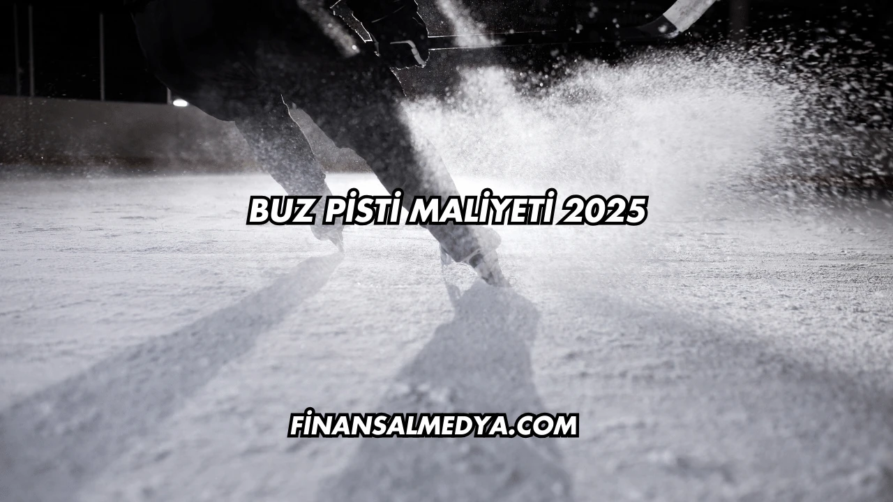 Buz Pisti Maliyeti 2025