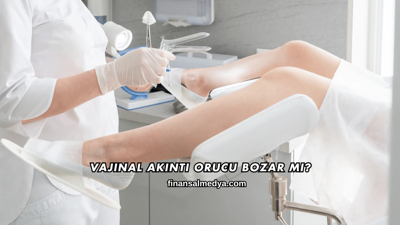 Vajinal Akıntı Orucu Bozar mı?