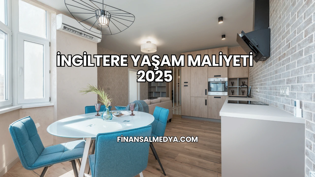 İngiltere Yaşam Maliyeti 2025