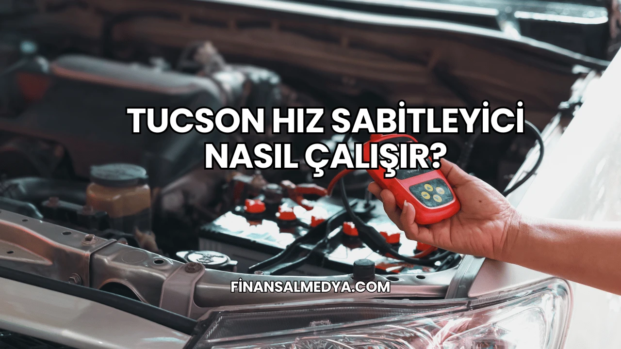 Tucson Hız Sabitleyici Nasıl Çalışır?