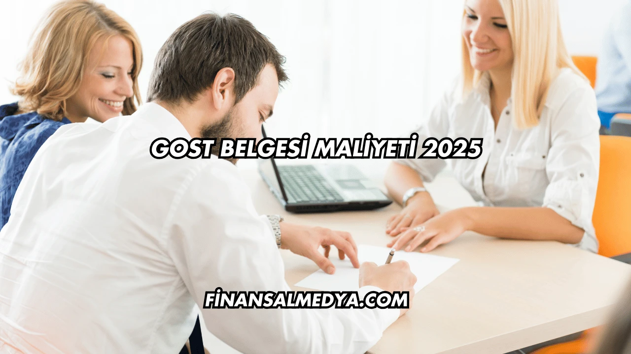 GOST Belgesi Maliyeti 2025