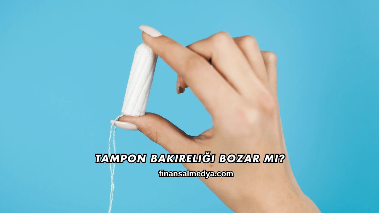 Tampon Bakireliği Bozar mı?