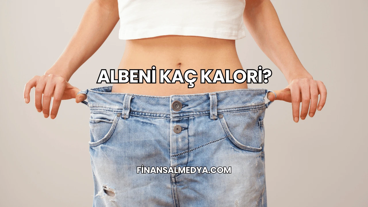Albeni Kaç Kalori?