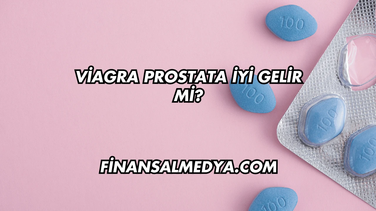 Viagra Prostata İyi Gelir mi?
