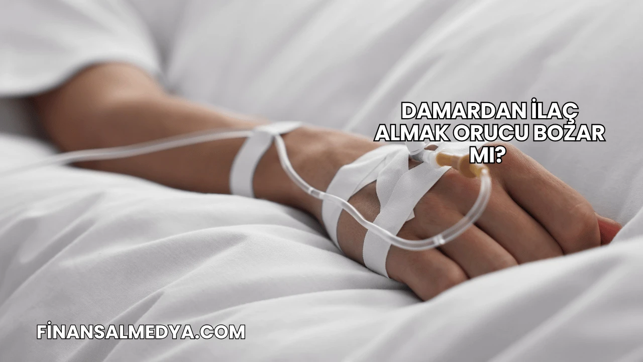 Damardan İlaç Almak Orucu Bozar mı?
