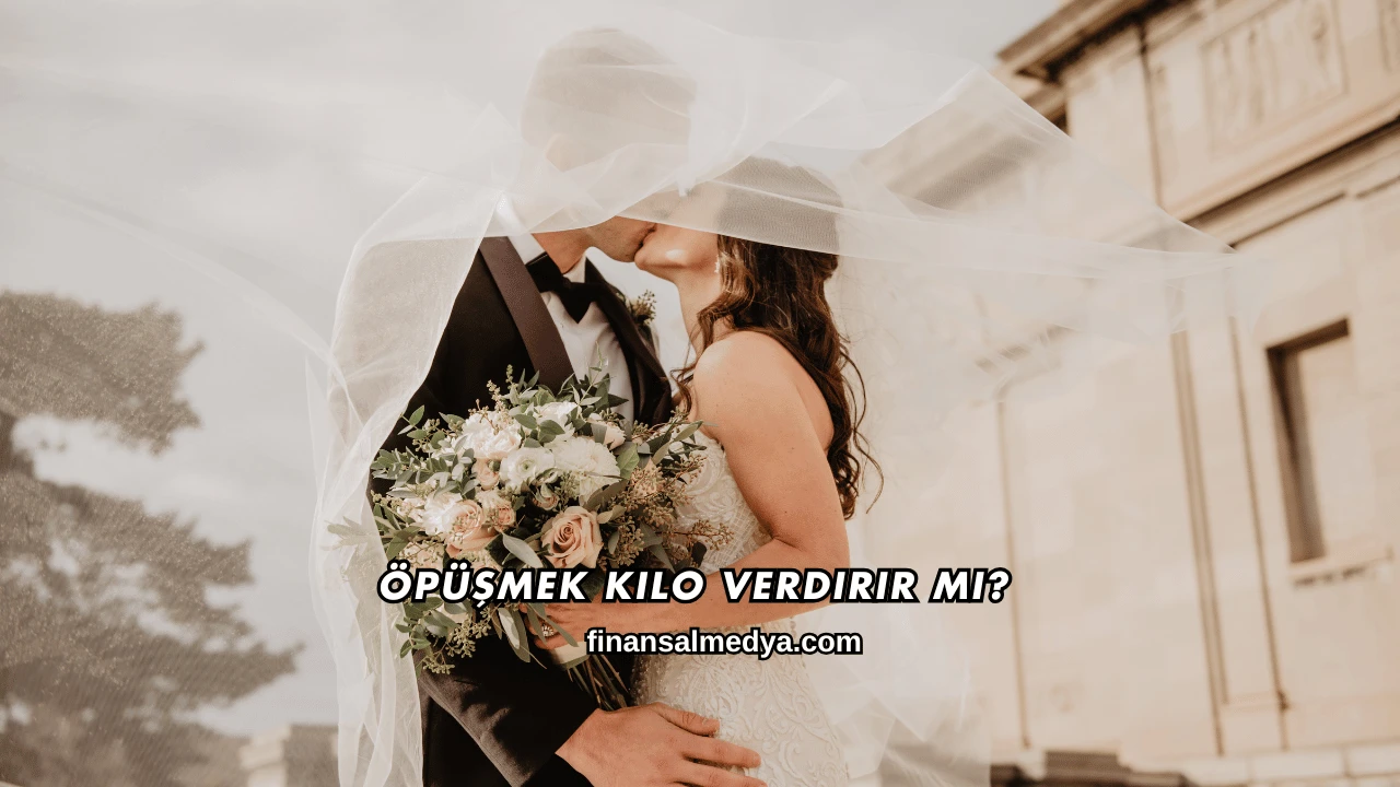 Öpüşmek Kilo Verdirir mi?