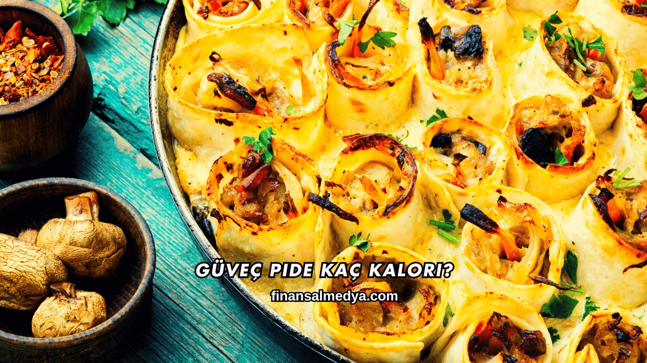 Güveç Pide Kaç Kalori?
