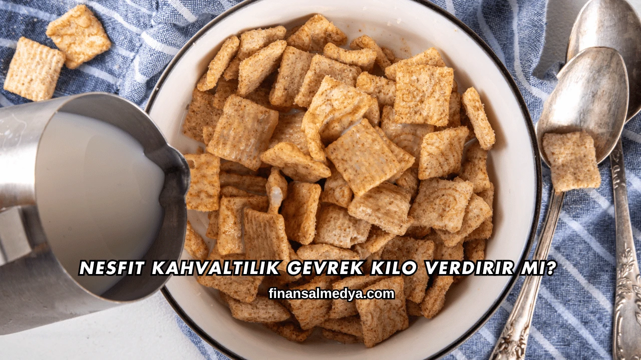 Nesfit Kahvaltılık Gevrek Kilo Verdirir mi?