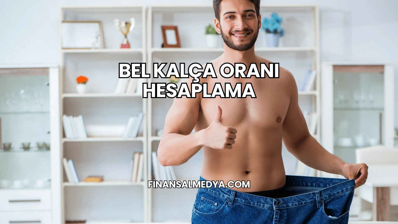 Bel Kalça Oranı Hesaplama