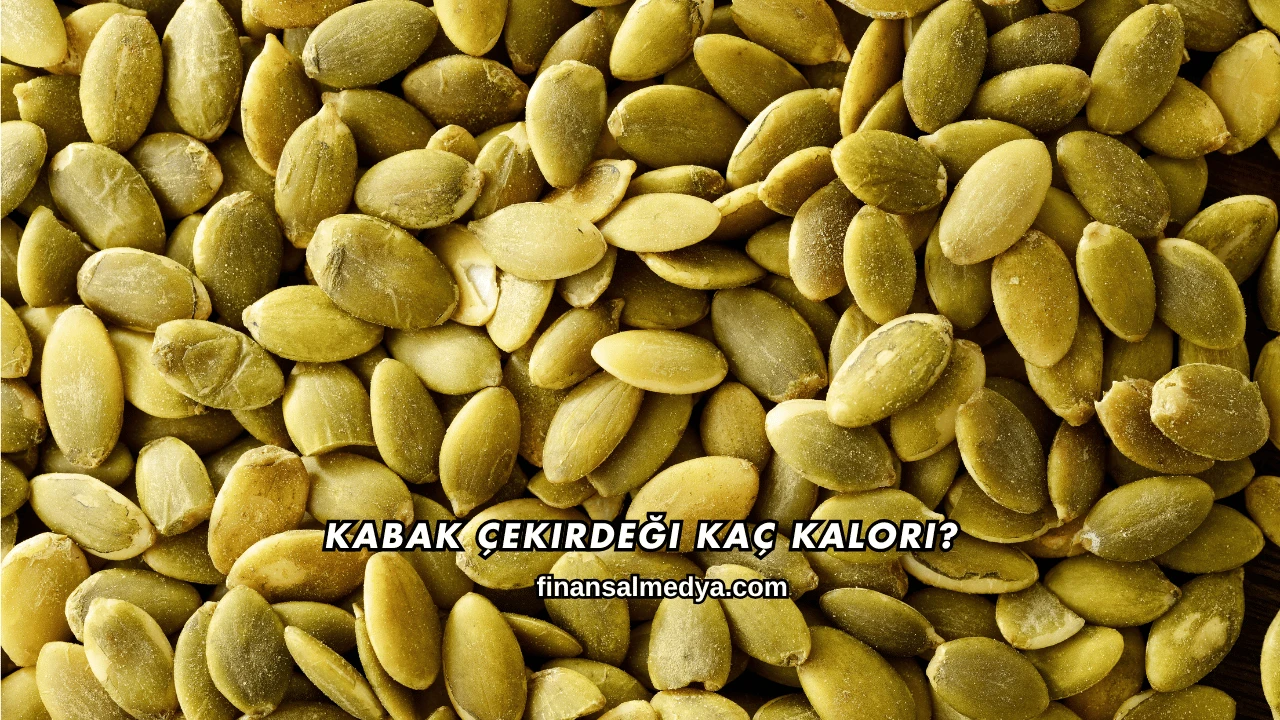 Kabak Çekirdeği Kaç Kalori?