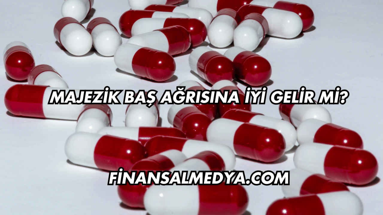 Majezik Baş Ağrısına İyi Gelir mi?