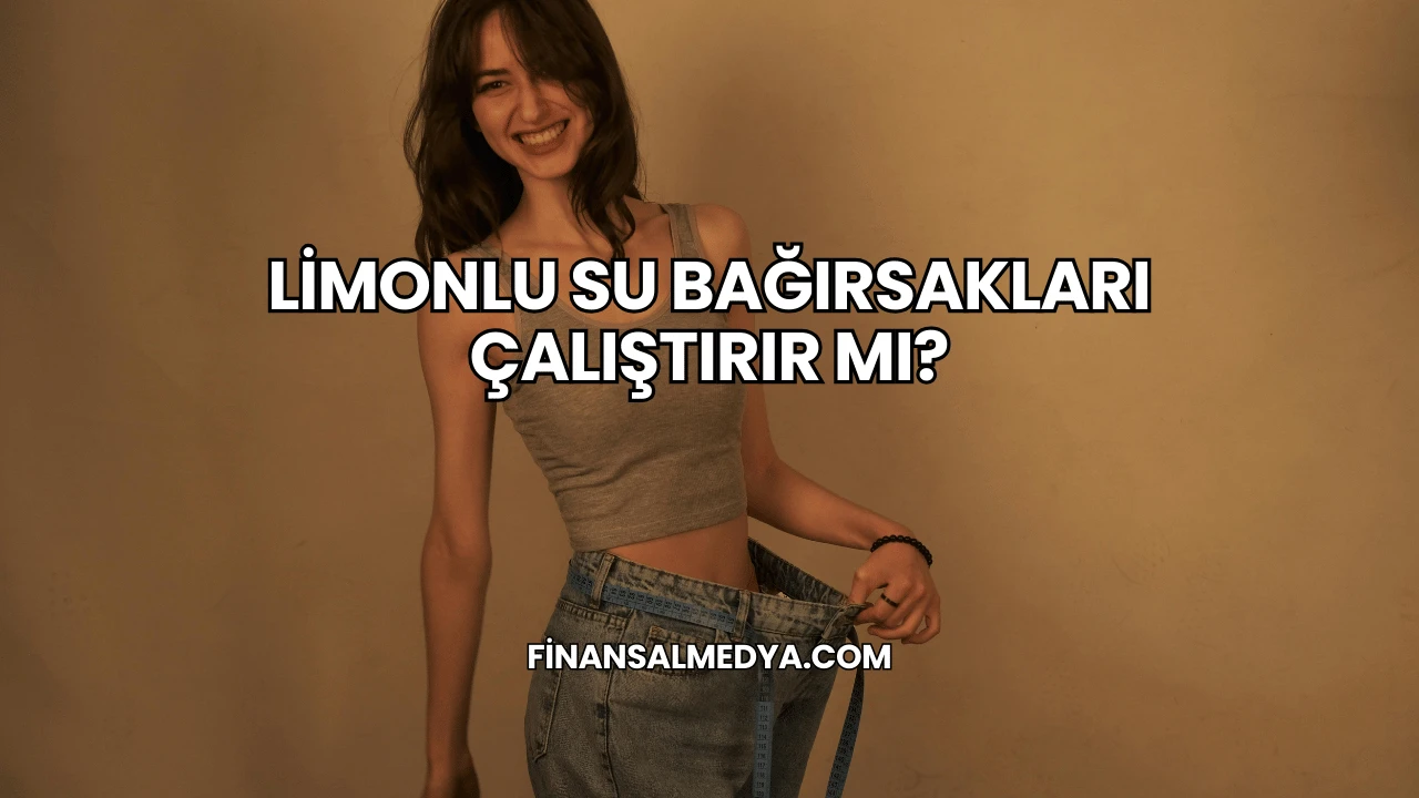Limonlu Su Bağırsakları Çalıştırır mı?