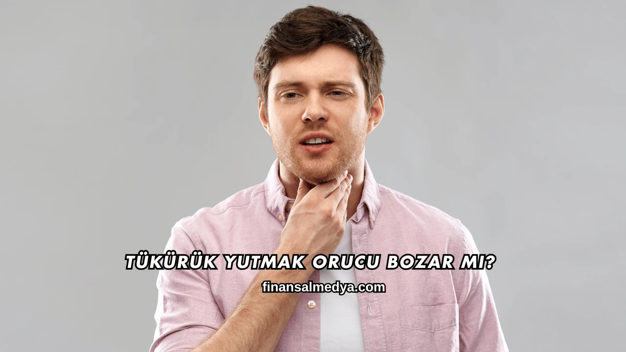 Tükürük Yutmak Orucu Bozar mı?