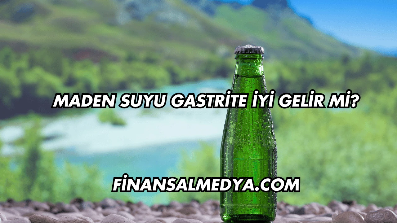 Maden Suyu Gastrite İyi Gelir mi?