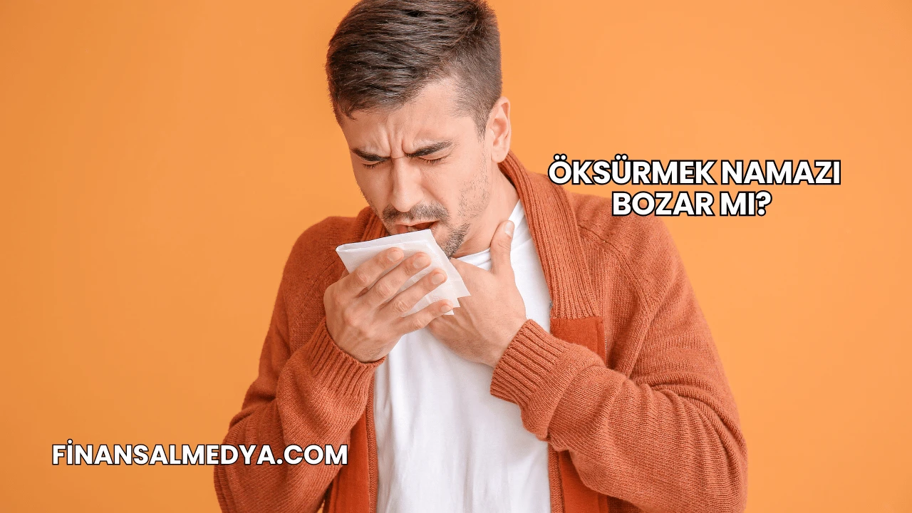 Öksürmek Namazı Bozar mı?