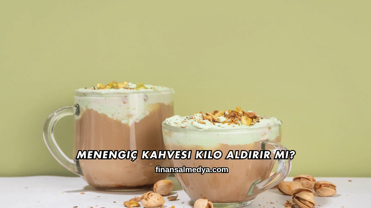 Menengiç Kahvesi Kilo Aldırır mı?