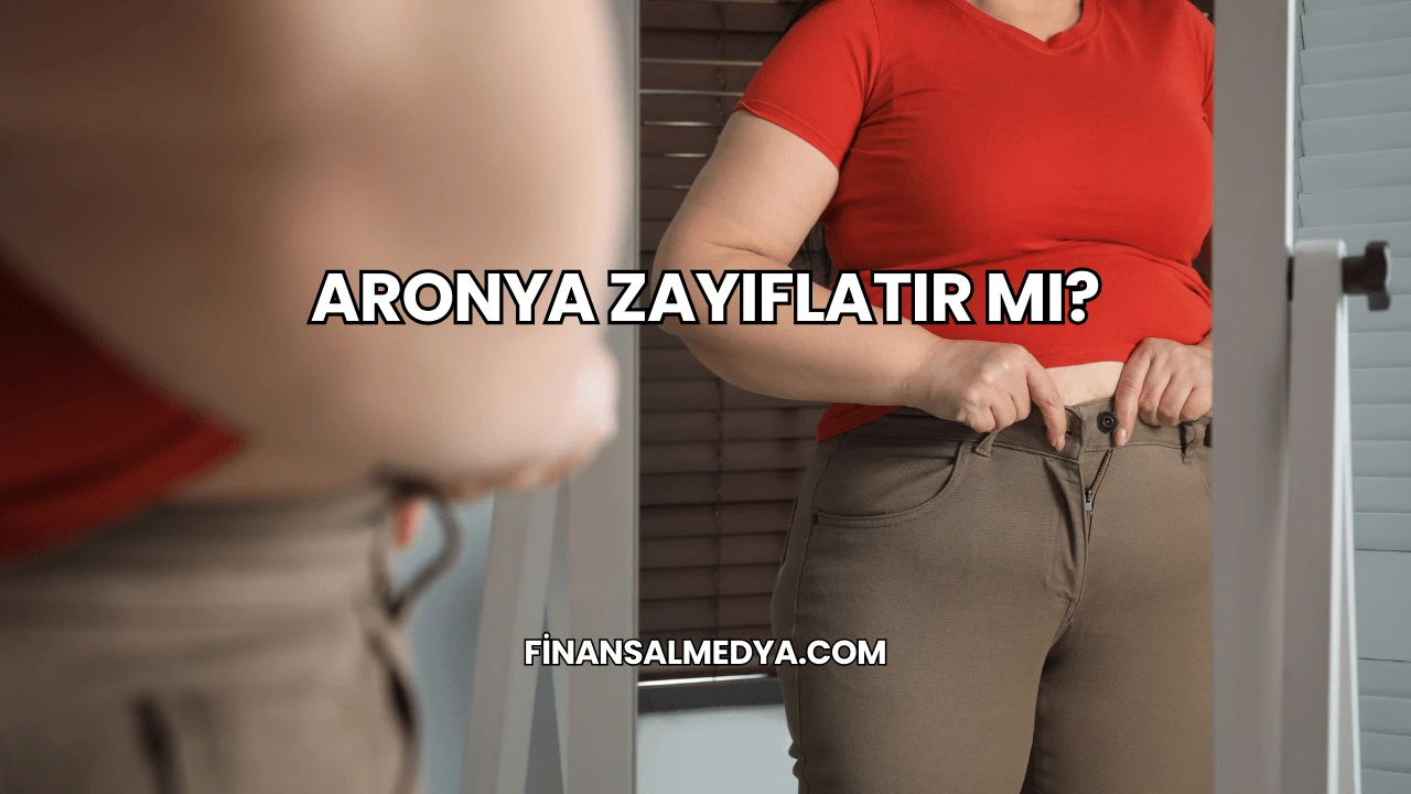 Aronya Zayıflatır mı?