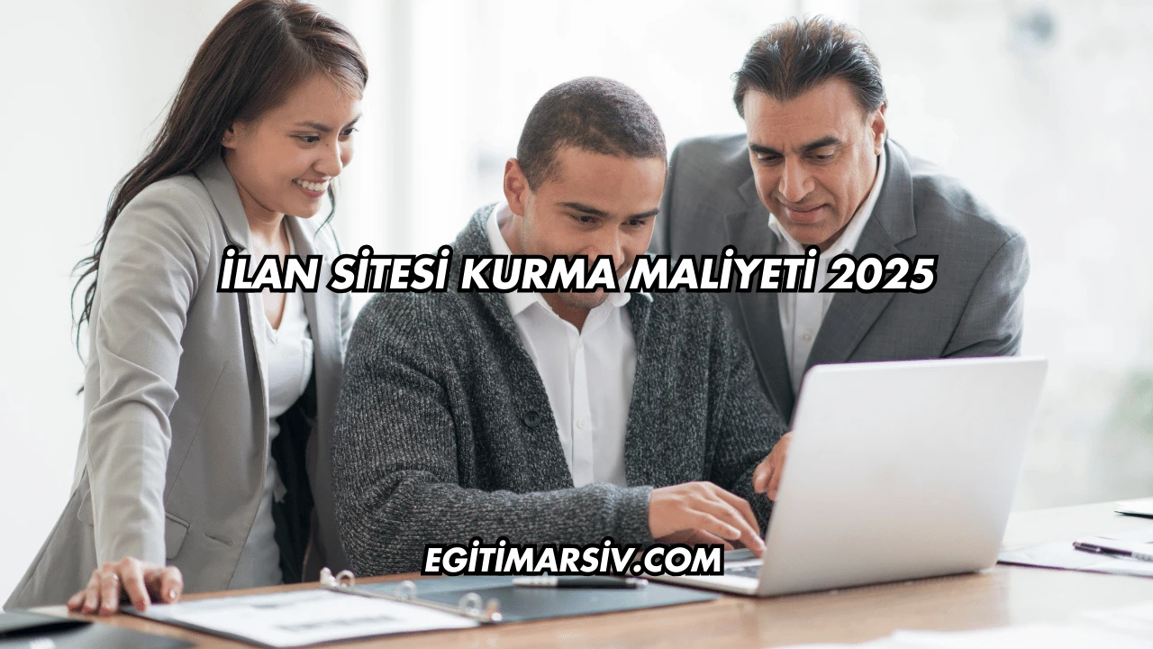 İlan Sitesi Kurma Maliyeti 2025