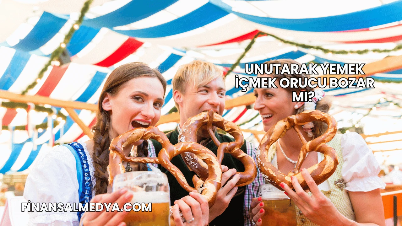 Unutarak Yemek İçmek Orucu Bozar mı?