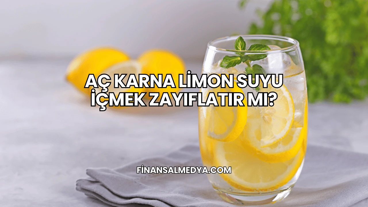 Aç Karna Limon Suyu İçmek Zayıflatır mı?