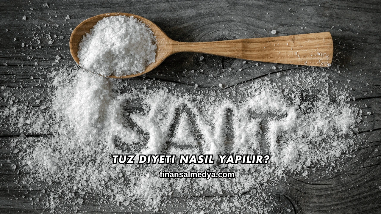 Tuz Diyeti Nasıl Yapılır?