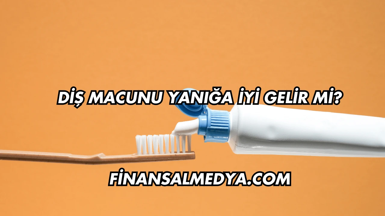 Diş Macunu Yanığa İyi Gelir mi?