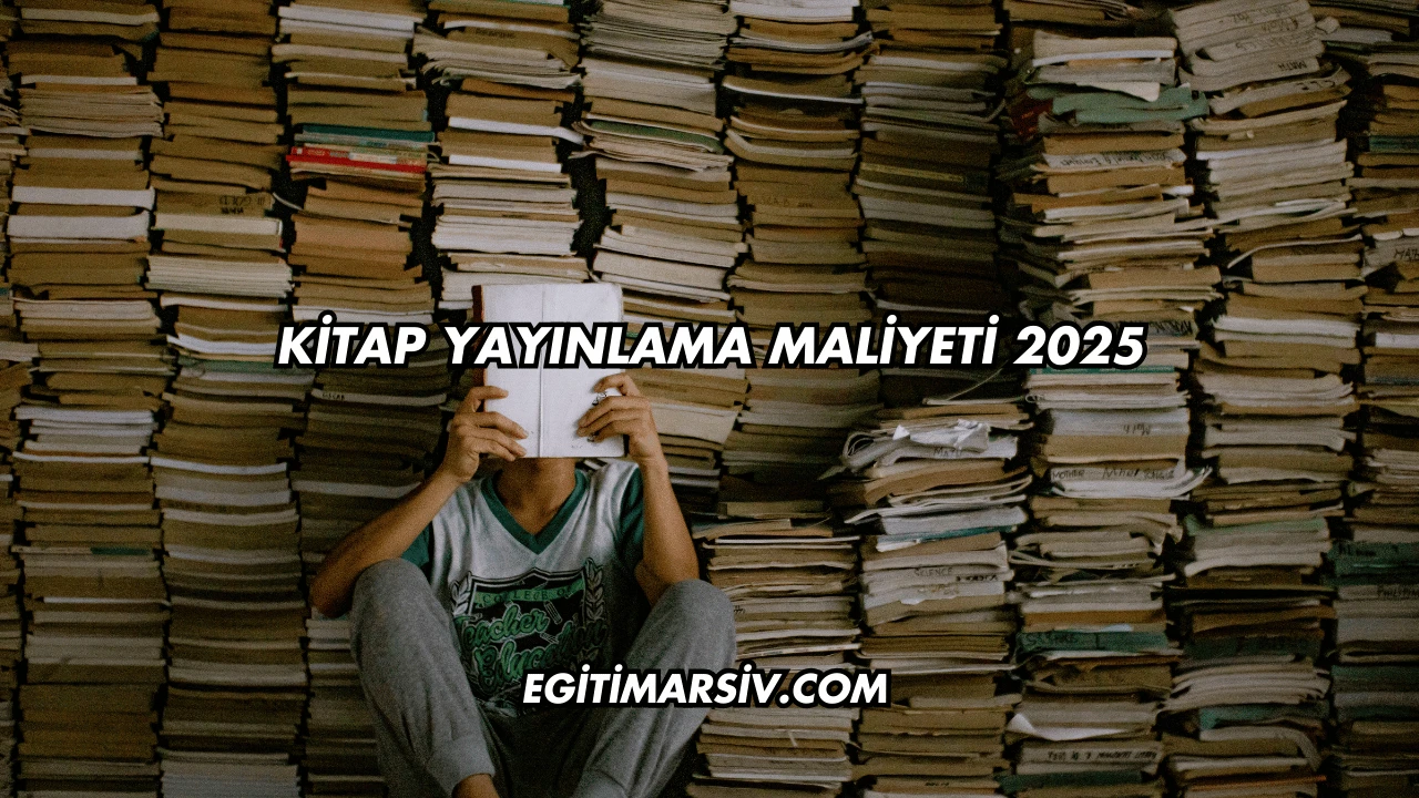 Kitap Yayınlama Maliyeti 2025