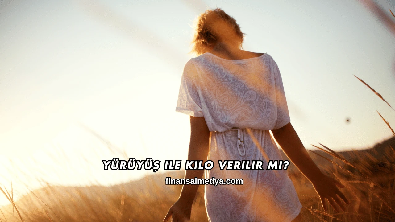 Yürüyüş ile Kilo Verilir mi?