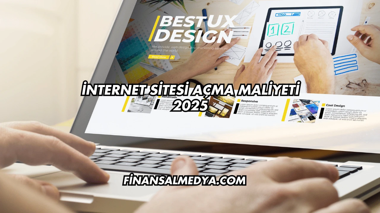 İnternet Sitesi Açma Maliyeti 2025