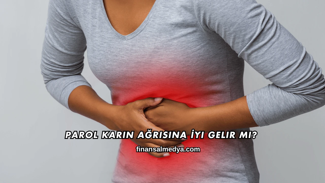 Parol Karın Ağrısına İyi Gelir mi?