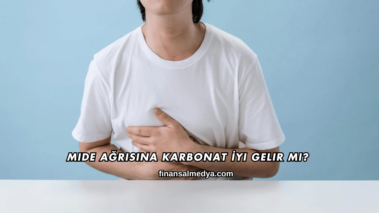 Mide Ağrısına Karbonat İyi Gelir mi?