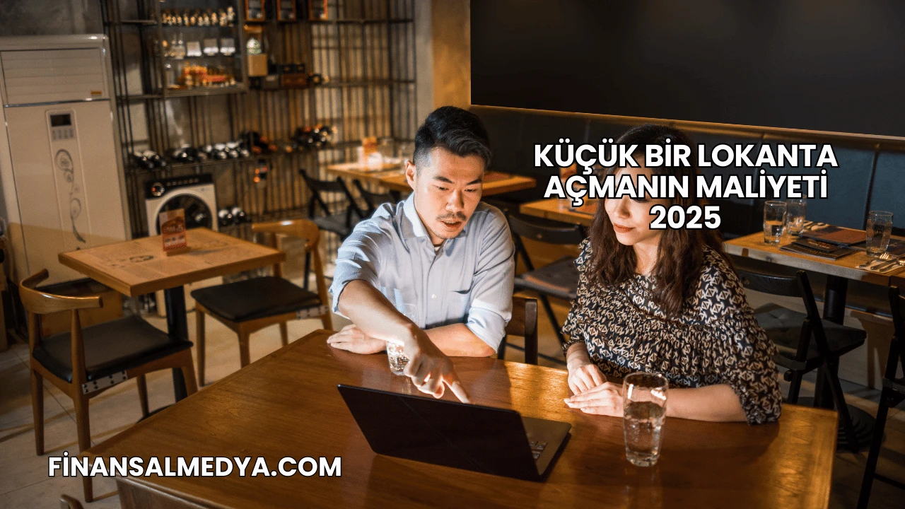 Küçük Bir Lokanta Açmanın Maliyeti 2025