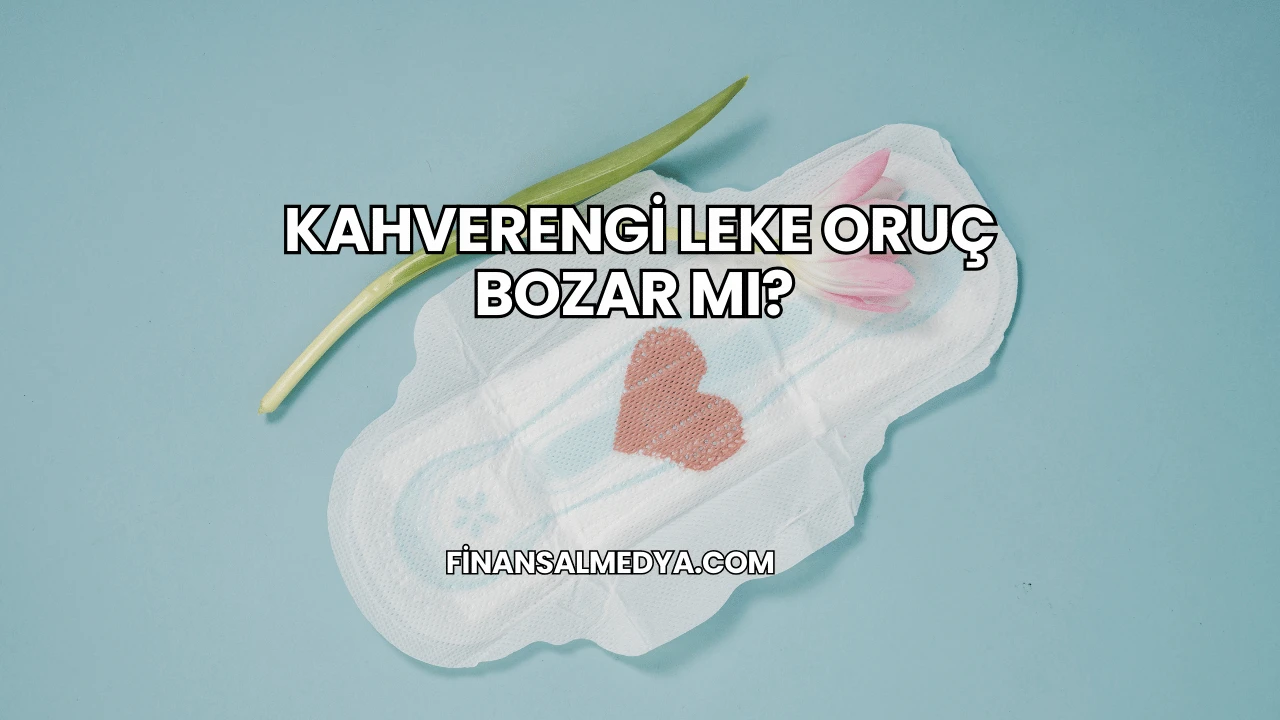 Kahverengi Leke Oruç Bozar mı?