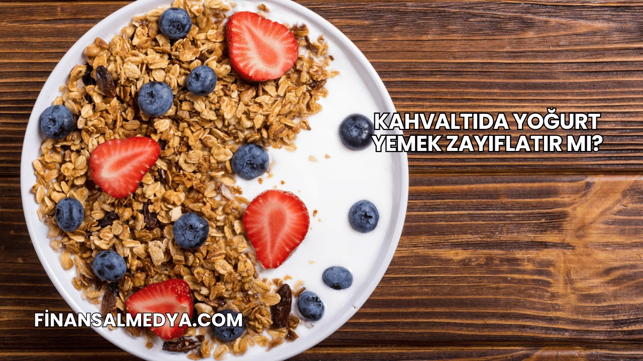 Kahvaltıda Yoğurt Yemek Zayıflatır mı?