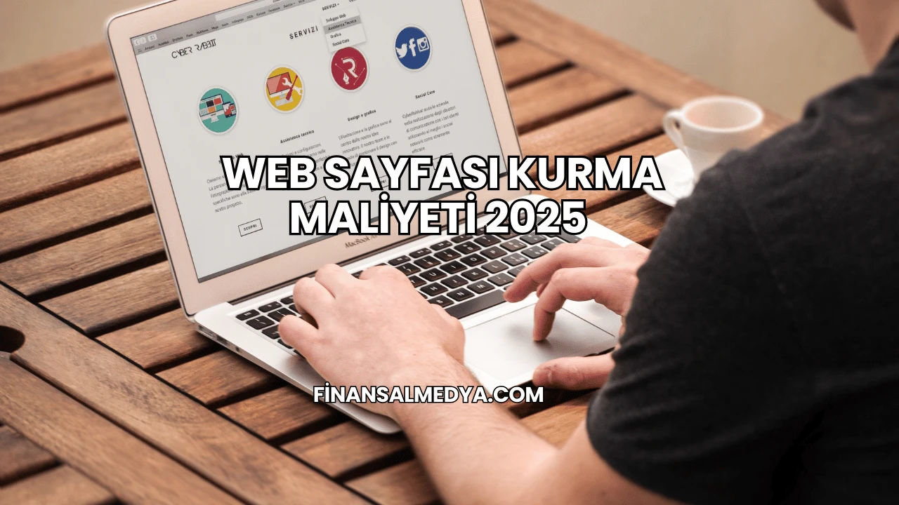 Web Sayfası Kurma Maliyeti 2025