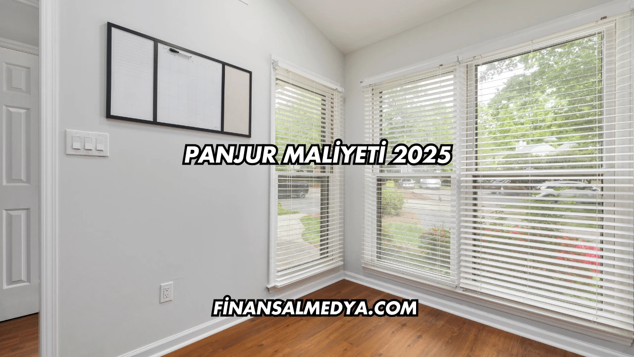 Panjur Maliyeti 2025