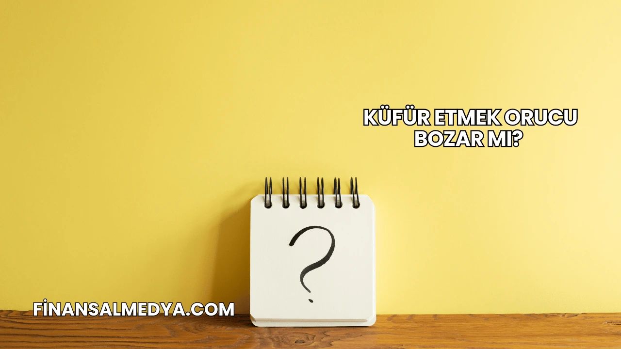 Küfür Etmek Orucu Bozar mı?