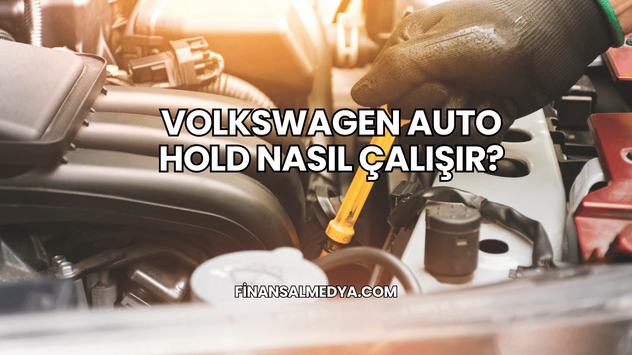 Volkswagen Auto Hold Nasıl Çalışır?