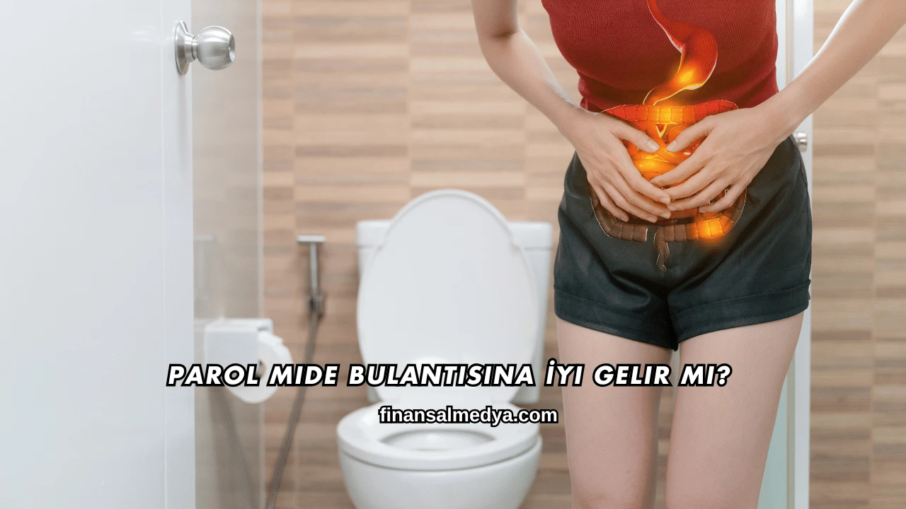 Parol Mide Bulantısına İyi Gelir mi?