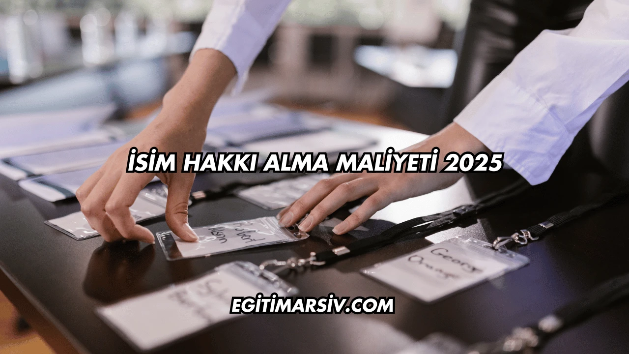 İsim Hakkı Alma Maliyeti 2025