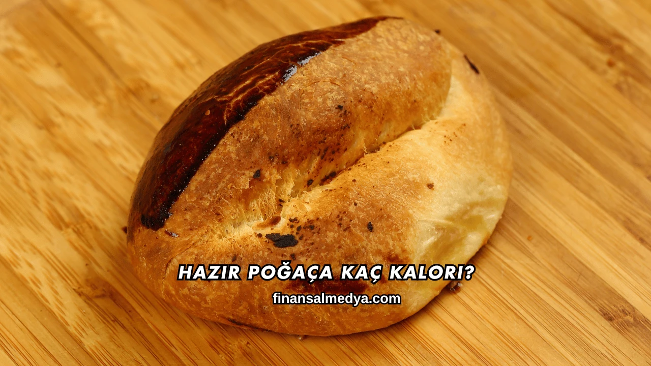 Hazır Poğaça Kaç Kalori?