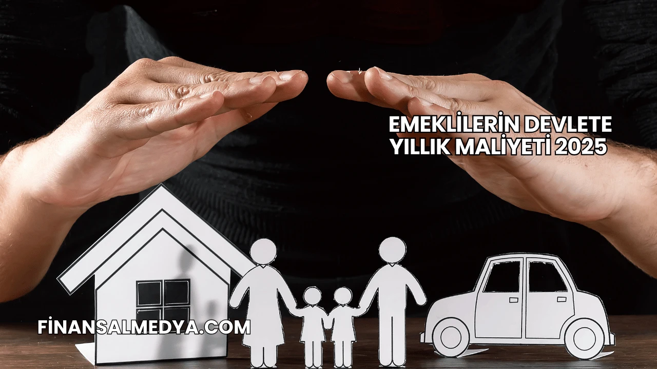 Emeklilerin Devlete Yıllık Maliyeti 2025