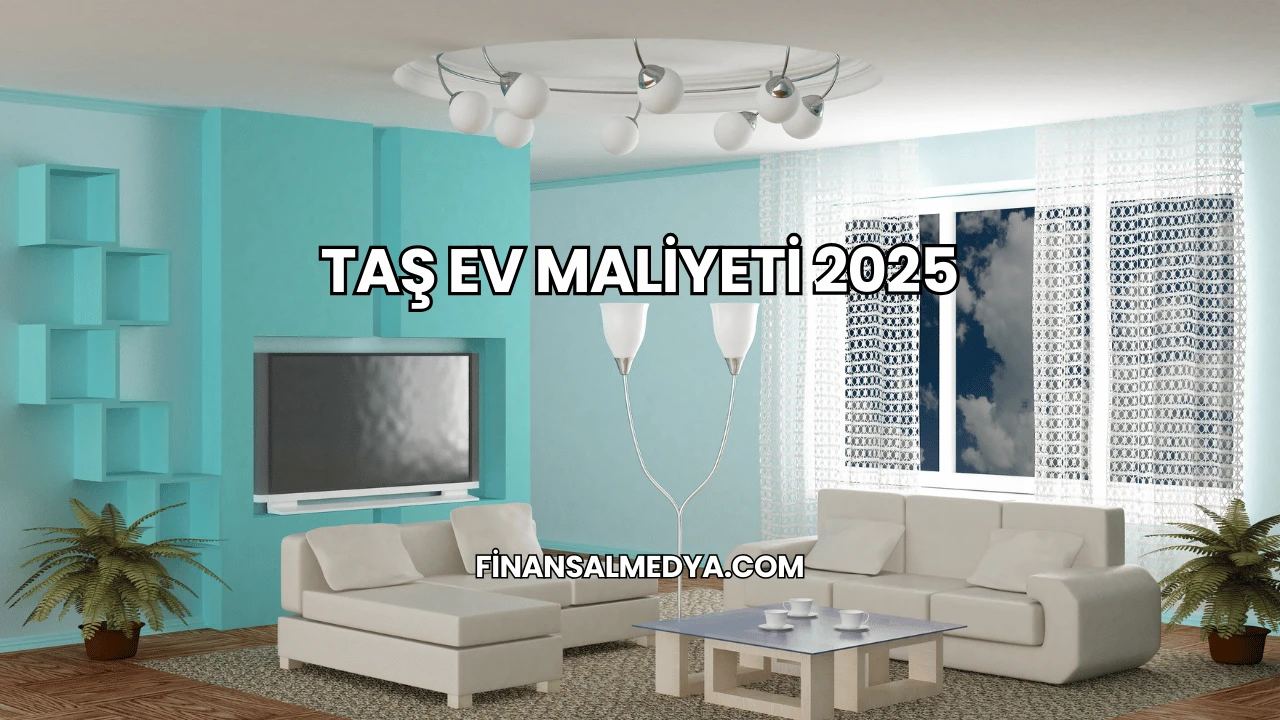 Taş Ev Maliyeti 2025