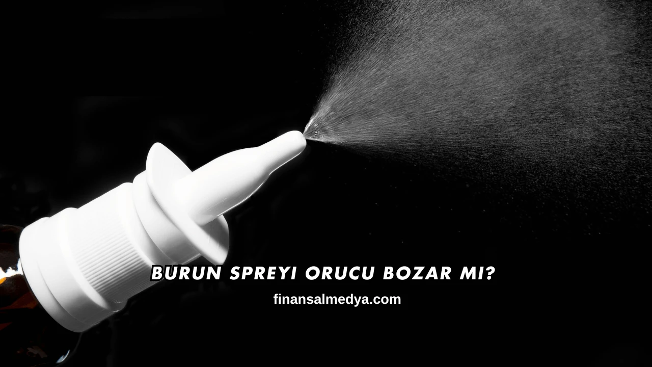 Burun Spreyi Orucu Bozar mı?
