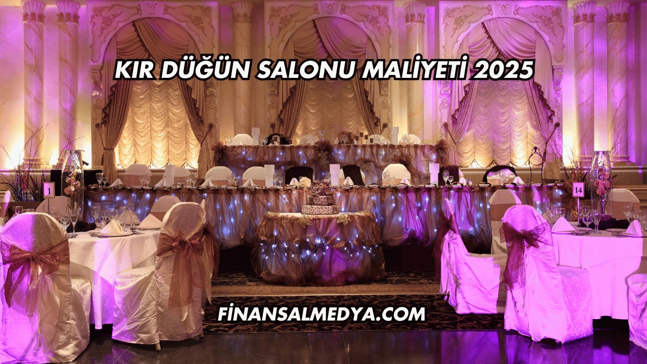 Kır Düğün Salonu Maliyeti 2025