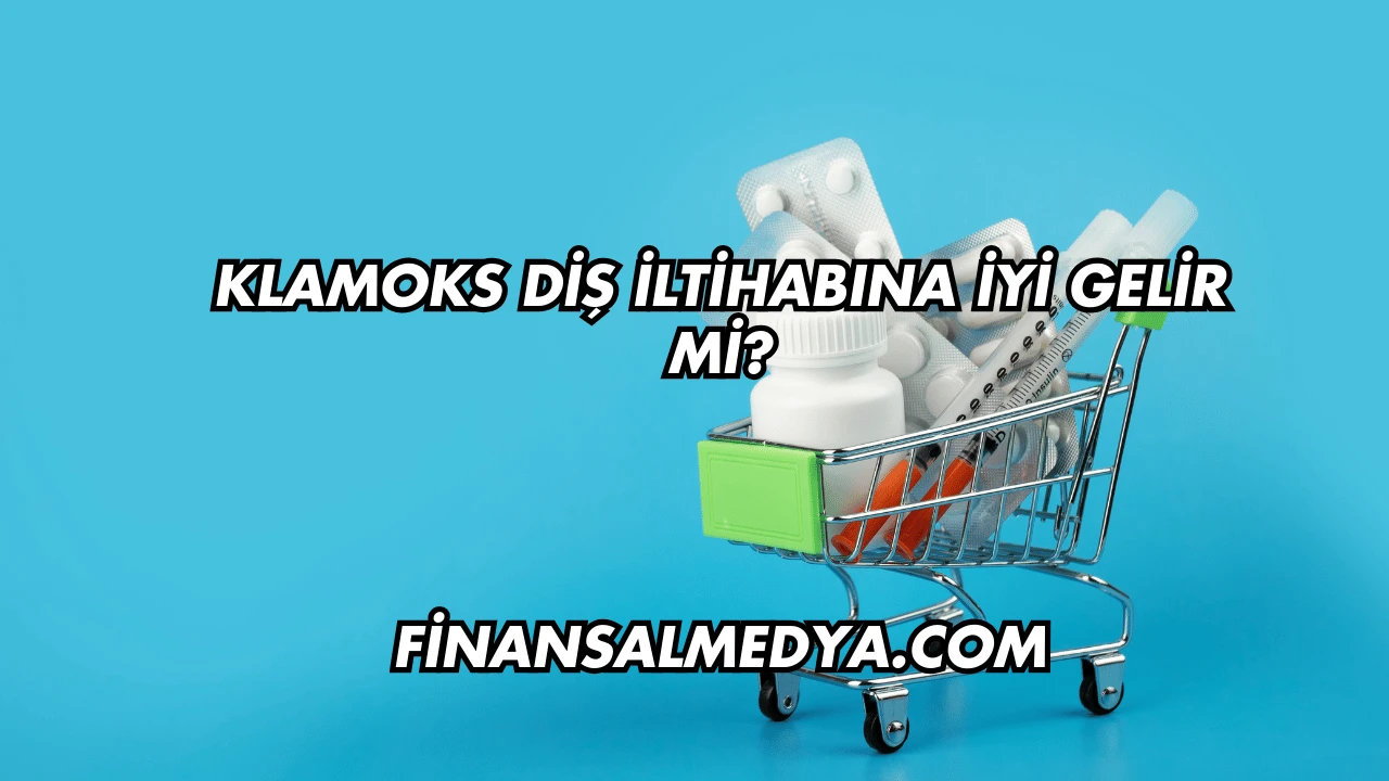 Klamoks Diş İltihabına İyi Gelir mi?
