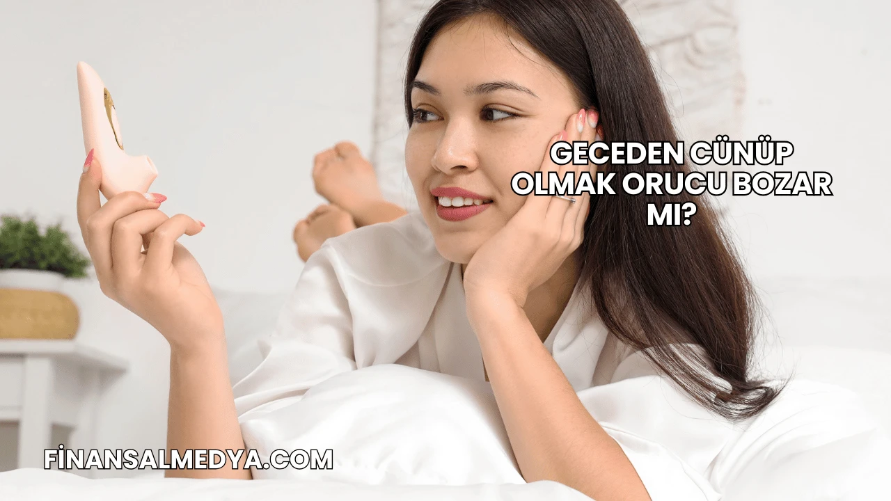Geceden Cünüp Olmak Orucu Bozar mı?