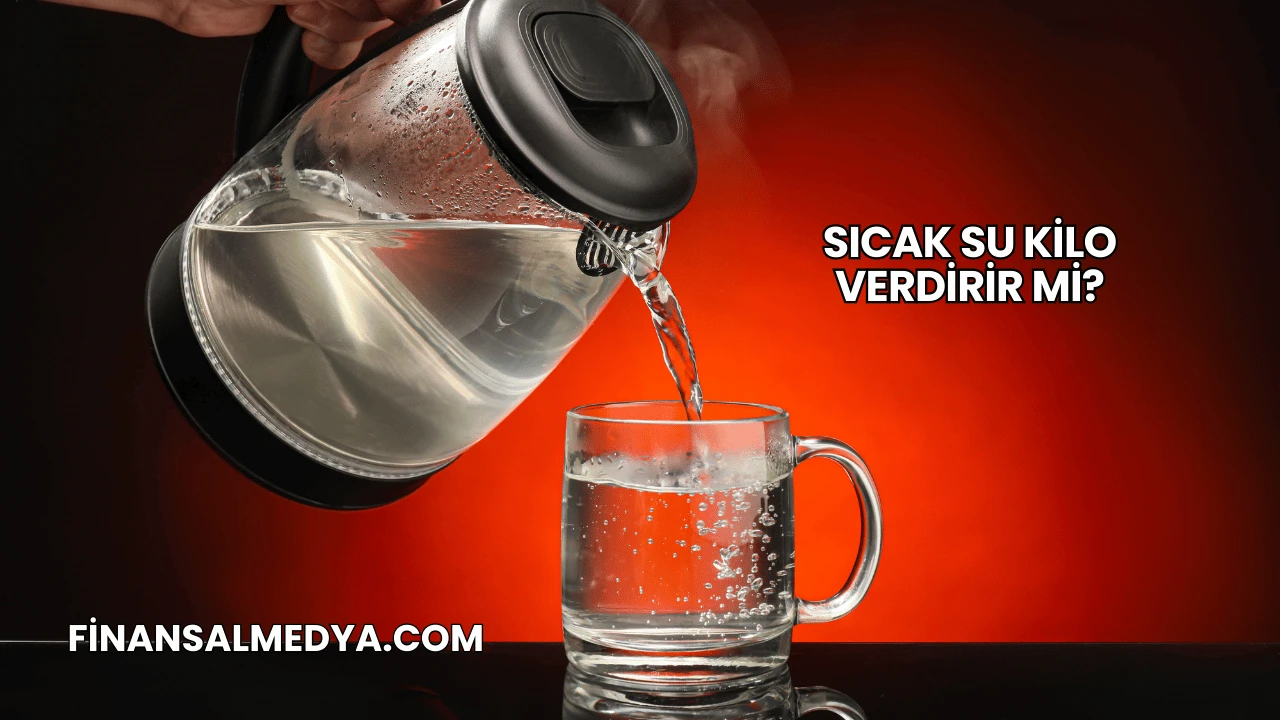 Sıcak Su Kilo Verdirir mi?