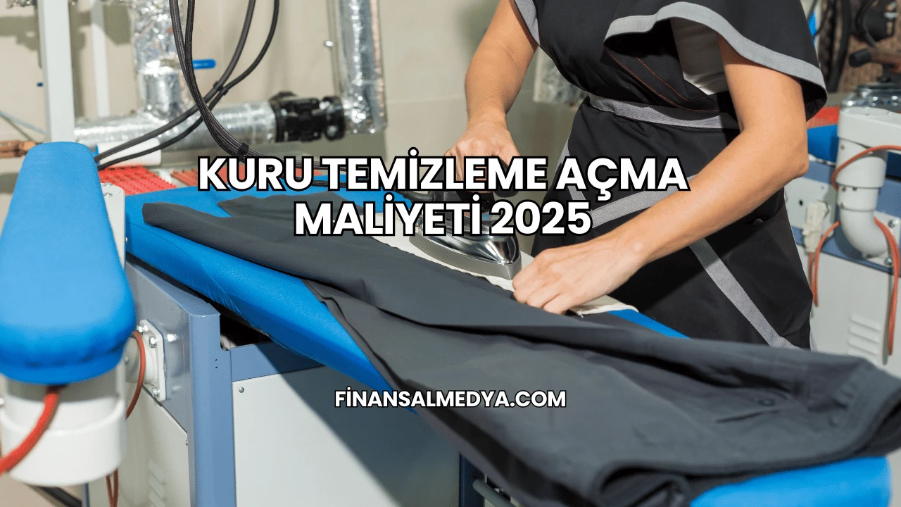 Kuru Temizleme Açma Maliyeti 2025