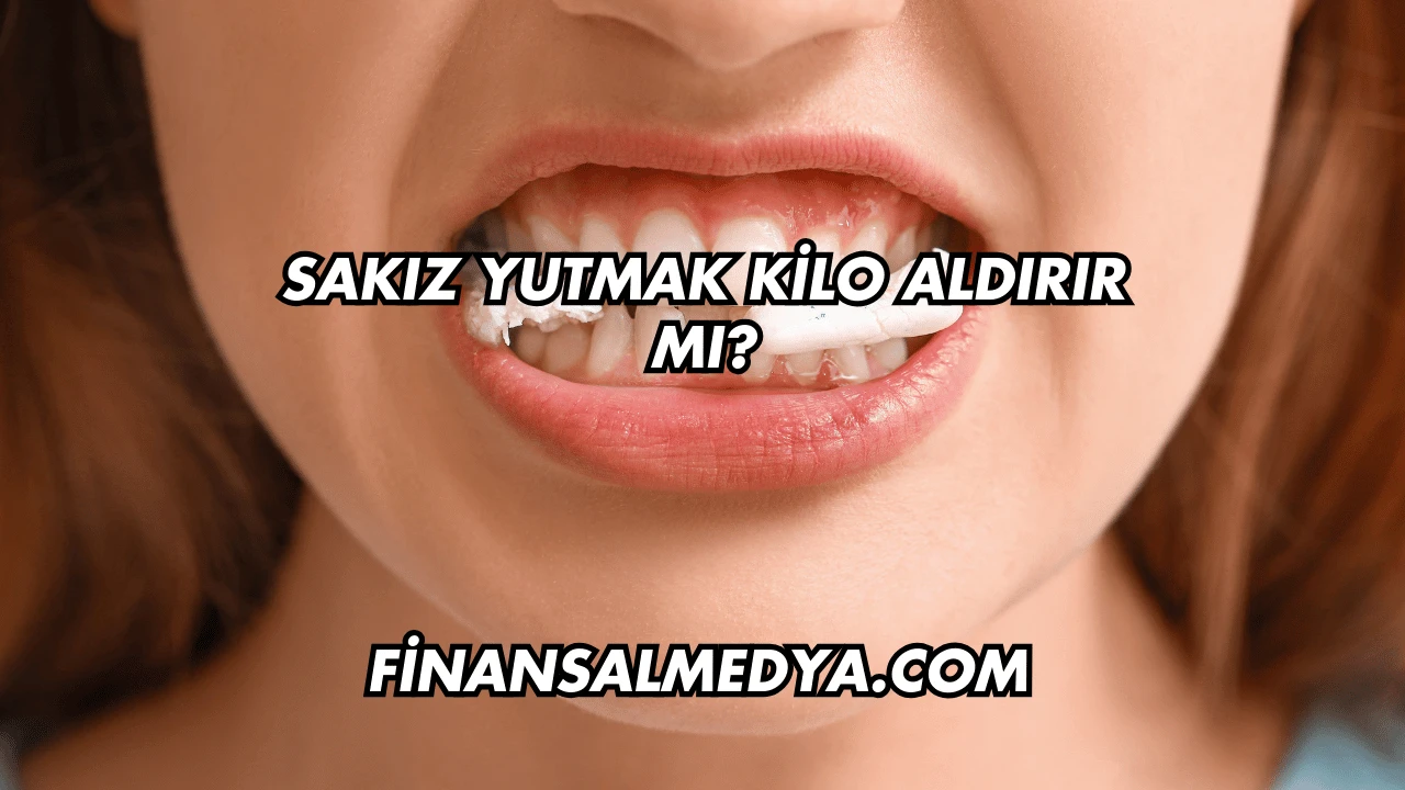 Sakız Yutmak Kilo Aldırır mı?